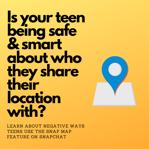 should parents allow teens to use the snap map?